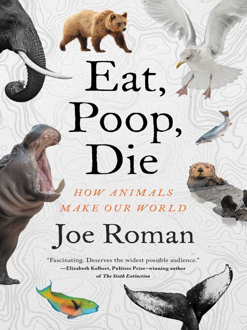 Title details for Eat, Poop, Die by Joe Roman - Wait list